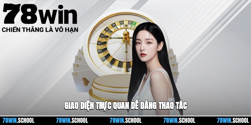 Tài Xỉu 78win – Game Đổi Thưởng Đỉnh Cao Cho Mọi Người Chơi 2 Giao diện rõ ràng, dễ thao tác, giúp người chơi dễ dàng làm quen